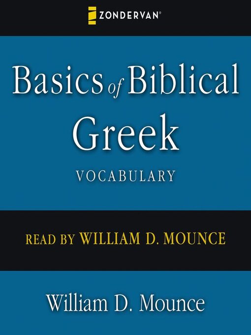 Title details for Basics of Biblical Greek Vocabulary by William D. Mounce - Available